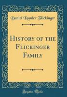 History of the Flickinger Family 1013381009 Book Cover