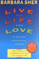 Live the Life You Love: In Ten Easy Step-By Step Lessons 0440507561 Book Cover
