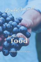 For Love of Food - Daily Journal: With Artwork and Inspiration B0F2J87PK6 Book Cover