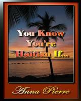 You Know You're Haitian If... 1499222238 Book Cover