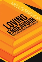 Loving Endeavour: Healthcare and Education in Bush Country 1789829305 Book Cover