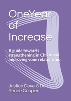 One Year of Increase: A guide towards strengthening in Christ and improving your relationship with God B08NMKDXSK Book Cover