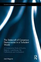 Consensus Democracies in the Age of European and Global Governance: A Comparative Study of Austria, Belgium, Netherlands and Switzerland 0415502780 Book Cover