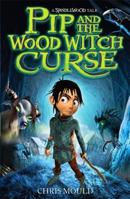 Pip and the Wood Witch Curse: Book 1 0807565482 Book Cover