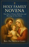 Holy Family Novena: Nine Days of Prayer, Reflection, and Blessings for Your Home B0G5D59WNB Book Cover