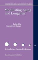 Modulating Aging and Longevity (Biology of Aging and its Modulation) 1402013698 Book Cover