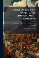 Report Of The New Haven Civic Improvement Commission 1024771075 Book Cover