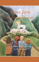 Agnus Terra Four Fearless Friends : Book #1 of the Agnus Terra Trilogy B08TG2974L Book Cover