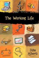 The Working Life 0321094220 Book Cover
