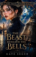 The Beast Beneath the Bells (The Troth) B0H4QF66FX Book Cover