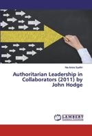 Authoritarian Leadership in Collaborators (2011) by John Hodge 620031022X Book Cover