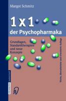 1 X 1 Der Psychopharmaka: Grundlagen, Standardtherapien Und Neue Konzepte 3798513945 Book Cover