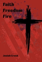 Faith, Freedom, Fire B0FRR8MGW5 Book Cover