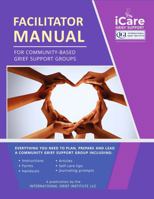 iCare Facilitator Manual for Community Grief Support Groups 1950712540 Book Cover