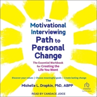 The Motivational Interviewing Path to Personal Change: The Essential Workbook for Creating the Life You Want B0CW555QTW Book Cover