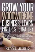 Grow Your Spa Business: Learn Pinterest Strategy: How to Increase Blog Subscribers, Make More Sales, Design Pins, Automate & Get Website Traffic for Free 1548585009 Book Cover