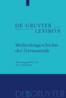 Methodengeschichte der Germanistik (De Gruyter Lexikon) 3110188805 Book Cover