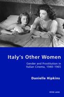 Italy's Other Women: Gender and Prostitution in Italian Cinema, 1940-1965 3034319347 Book Cover