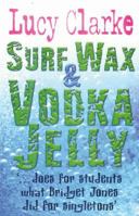 Surf Wax & Vodka Jelly 1905862040 Book Cover
