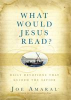 What Would Jesus Read?: Daily Devotions That Guided the Savior 1455508144 Book Cover