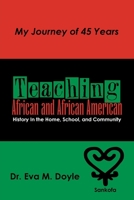 Teaching African and African American History In the Home, School, and Community: My Journey of 45 Years B0CN7NBB76 Book Cover