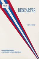 Descartes La Lumiere Naturelle: Intuition, Disposition, Complexion 2711614077 Book Cover