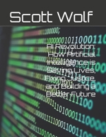 AI Revolution: How Artificial Intelligence is Saving Lives, Fixing Justice, and Building a Better Future (GIA Files) B0FCMB7VZJ Book Cover