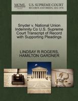 Snyder v. National Union Indemnity Co U.S. Supreme Court Transcript of Record with Supporting Pleadings 1270261673 Book Cover