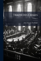 Traité Des Crimes, Volume 1 1179690702 Book Cover