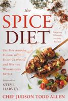The Spice Diet: Use Powerhouse Flavor to Fight Cravings and Win the Weight-Loss Battle 1538727439 Book Cover