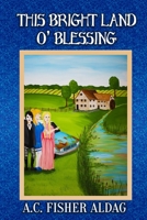 This Bright Land O' Blessing B08KH3RXPY Book Cover