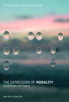 The Expression of Modality (The Expression of Cognitive Categories) (v. 1) 3110184354 Book Cover