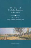 The Diary of Nicholas Peacock, 1740-51: The Worlds of a County Limerick Farmer and Agent 1851828990 Book Cover