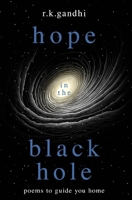 hope in the black hole: poems to guide you home 1738721736 Book Cover