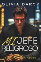 Mi Jefe Peligroso: Romance con un jefe poderoso: Un ardiente juego de chantaje y pasión (Jefes Insoportables) (Spanish Edition) B0F7FKV8KC Book Cover