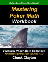Mastering Poker Math Workbook: Practical Poker Math Exercises from Mastering Poker Math, Volumes 1 & 2 1732386943 Book Cover