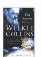 The Secret Life of Wilkie Collins 0929587510 Book Cover