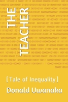 THE TEACHER: (Tale of Inequality) 1689234865 Book Cover