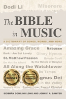 The Bible in Music: A Dictionary of Songs, Works, and More 1538114550 Book Cover