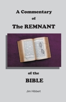 A Commentary of The Remnant of the Bible 0912868376 Book Cover