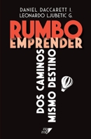 Rumbo emprender: Dos caminos mismo destino (Spanish Edition) 9561238233 Book Cover