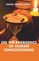 On the Emergence of Human Consciousness 0645878006 Book Cover