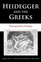 Heidegger And the Greeks: Interpretive Essays (Studies in Continental Thought) 0253218691 Book Cover