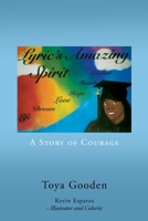 Lyric's Amazing Spirit: A Story of Courage 1662844050 Book Cover