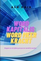 WORD KAPITALIS WORD MEER KRACHT: Stappen om de rijkste persoon ter wereld te worden null Book Cover