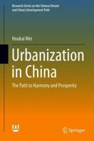 Urbanization in China: The Path to Harmony and Prosperity 9811314071 Book Cover