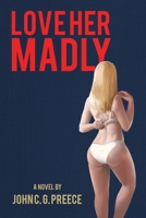 Love Her Madly 1796088935 Book Cover