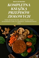 Kompletna KsiĄŻka Przepisów Ziolowych 1837895015 Book Cover