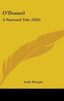 O'Donnel: A National Tale (Classic Reprint) 1021266582 Book Cover