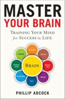 Brain Power: Train Your Brain for Success in Life, Business, and Love 1454916052 Book Cover
